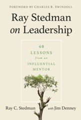 Ray Stedman on Leadership: 40 Lessons from an Influential Mentor - eBook