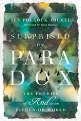 Surprised by Paradox: The Promise of And in an Either-Or World - eBook