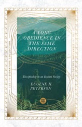 A Long Obedience in the Same Direction: Discipleship in an Instant Society - eBook