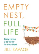 Empty Nest, Full Life: Discovering God's Best for Your Next - eBook