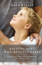 Raising Boys Who Respect Girls: Upending Locker Room Mentality, Blind Spots, and Unintended Sexism - eBook