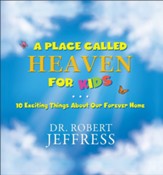 A Place Called Heaven for Kids: 10 Exciting Things About Our Forever Home - eBook