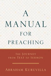 A Manual for Preaching: The Journey from Text to Sermon - eBook