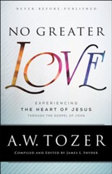 No Greater Love: Experiencing the Heart of Jesus Through the Gospel of John - eBook