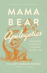 Mama Bear Apologetics™: Empowering Your Kids to Challenge Cultural Lies - eBook