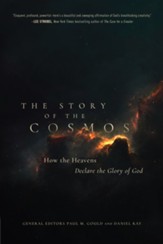 The Story of the Cosmos: How the Heavens Declare the Glory of God - eBook