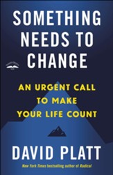 Something Needs to Change: A Call to Make Your Life Count in a World of Urgent Need - eBook