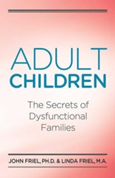 Adult Children Secrets of Dysfunctional Families: The Secrets of Dysfunctional Families - eBook
