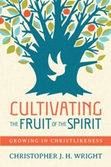 Cultivating the Fruit of the Spirit: Growing in Christlikeness - eBook