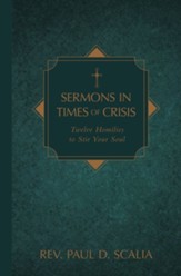 Sermons in Times of Crisis: Twelve Homilies to Stir Your Soul - eBook