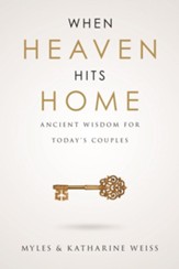 When Heaven Hits Home: Ancient Wisdom For Today's Couples - eBook