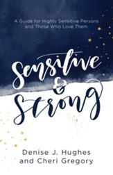 Sensitive and Strong: A Guide for Highly Sensitive Persons and Those Who Love Them - eBook
