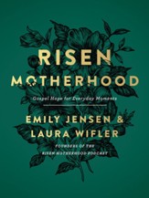 Risen Motherhood: Gospel Hope for Everyday Moments - eBook