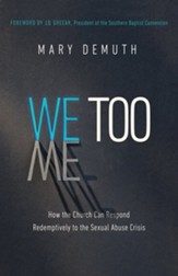 We Too: How the Church Can Respond Redemptively to the Sexual Abuse Crisis - eBook