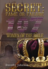 Secret: Fame or Failure: 107 Women of the Bible - eBook