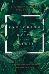 Exploring the Gifts of the Spirit: Discovering the Power God Has for You - eBook