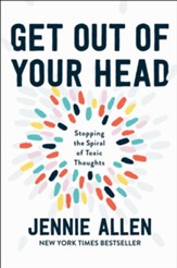 Get Out of Your Head: The One Thought That Can Shift Our Chaotic Minds - eBook