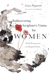 Rediscovering Scripture's Vision for Women: Fresh Perspectives on Disputed Texts - eBook