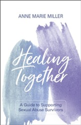 Healing Together: A Guide to Supporting Sexual Abuse Survivors - eBook