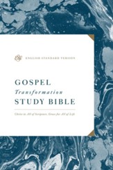 ESV Gospel Transformation Study Bible: Christ in All of Scripture, Grace for All of Life: Christ in All of Scripture, Grace for All of Life - eBook