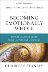 Becoming Emotionally Whole: Change Your Thoughts to Be Happier and Healthier - eBook