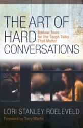 The Art of Hard Conversations: Biblical Tools for the Tough Talks That Matter - eBook