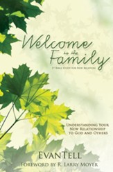 Welcome to the Family: Understanding Your New Relationship to God and Others - eBook