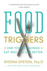 Food Triggers: End Your Cravings, Eat Well and Live Better - eBook