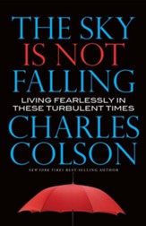 The Sky Is Not Falling: Living Fearlessly in These Turbulent Times / Digital original - eBook