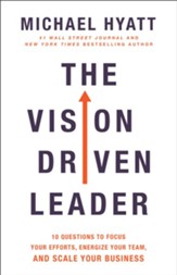 The Vision-Driven Leader: 10 Questions to Focus Your Efforts, Energize Your Team, and Scale Your Business - eBook