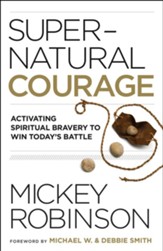 Supernatural Courage: Activating Spiritual Bravery to Do Great Things - eBook