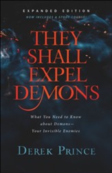 They Shall Expel Demons: What You Need to Know about Demons-Your Invisible Enemies / Expanded - eBook