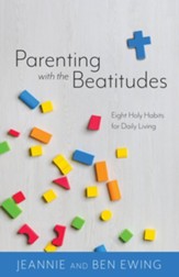 Parenting With the Beatitudes: Parenting With the Beatitudes - eBook