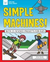 Simple Machines!: With 25 Science Projects for Kids - eBook