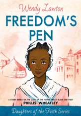 Freedom's Pen: A Story Based on the Life of Freed Slave and Author Phillis Wheatley - eBook