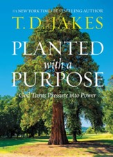 Planted with a Purpose: God Turns Pressure into Power - eBook