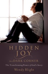 Hidden Joy in a Dark Corner: The Transforming Power of God's Story - eBook