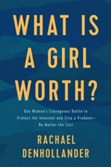 What Is a Girl Worth?: My Story of Breaking the Silence and Exposing the Truth about Larry Nassar and USA Gymnastics - eBook