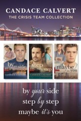 The Crisis Team Collection: By Your Side / Step by Step / Maybe It's You - eBook