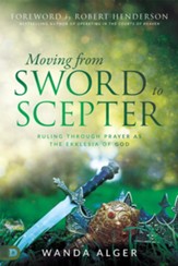 Moving from Sword to Scepter: Rule Through Prayer as the Ekklesia of God - eBook