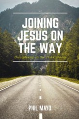 Joining Jesus on the Way: Discipleship in the 21st Century - eBook