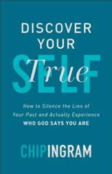 Discover Your True Self: How to Silence the Lies of Your Past and Actually Experience Who God Says You Are - eBook