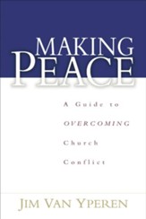 Making Peace: A Guide to Overcoming Church Conflict - eBook