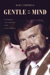 Gentle on My Mind: In Sickness and in Health with Glen Campbell - eBook
