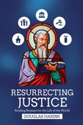 Resurrecting Justice: Reading Romans for the Life of the World - eBook