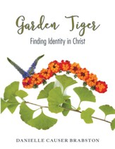 Garden Tiger: Finding Identity in Christ - eBook