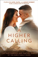 A Higher Calling: Pursuing Love, Faith, and Mount Everest for a Greater Purpose - eBook