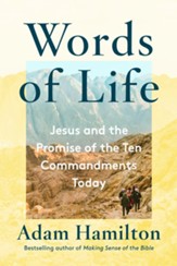 Words of Life: Seeing the Ten Commandments Through the Eyes of Jesus - eBook