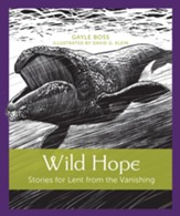 Wild Hope: Stories for Lent from the Vanishing - eBook