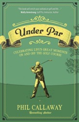 Under Par: Celebrating Life's Great Moments On and Off the Golf Course - eBook
